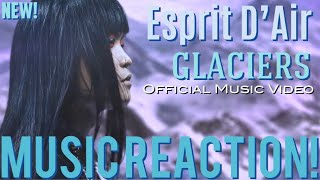 MELT MY FROZEN HEART💙Esprit D’Air  Glaciers Official Music VideoNew  Music Reaction🔥 [upl. by Rosenkranz]