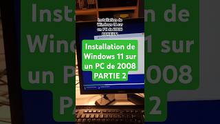 Installation de Windows 11 sur un PC de 2008  PARTIE 2 2008 windows11 acer pc [upl. by Zuliram]