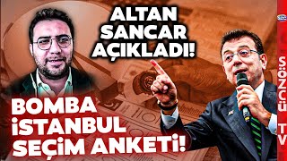 CHPnin Masasındaki İstanbul Seçim Anketi Sonuçları Altan Sancar Çarpıcı Detayı Açıkladı [upl. by Lodhia655]