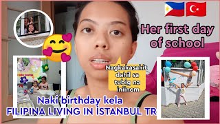 First day of school  bebeloves birthday party  nagkakasakit dahil sa tubig Turkish and filipina [upl. by Daniell]