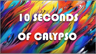 10 Seconds Of Calypso [upl. by Atinal]