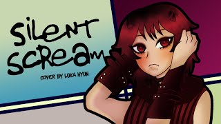 Silent Scream【Cover by Luka Hyun】 Lyric Video [upl. by Odnalo]