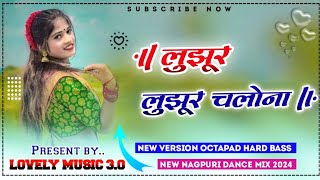 lujhur lujhur chalona nagpuri song dj 🌿lujhur lujhur chalona nagpuri dj remix new theth nagpuri song [upl. by Alikahs704]