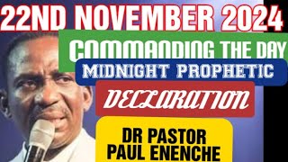 22ND NOVEMBER COMMANDING DAY MIDNIGHT PROPHETIC DECLARATION DR PASTOR PAUL ENENCHE [upl. by Romelle]