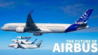 The FUTURE of AIRBUS [upl. by Osmo899]