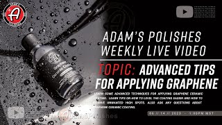 Graphene Ceramic Coating Advanced Techniques  Adams Weekly LIVE Video [upl. by Steffie]