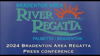 2024 Bradenton Area River Regatta Press Conference [upl. by Akeem597]