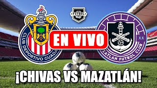 ¡CHIVAS vs MAZATLÁN EN VIVO en el ESTADIO AKRON  JORNADA 4 APERTURA 24 LIGA MX [upl. by Ynnattirb]