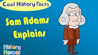 Why The Boston Tea Party  Sam Adams Explains  History Heroes [upl. by Natsirk265]