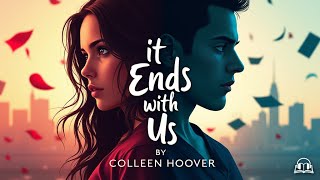 It Ends With Us By Colleen Hoover Full Audiobook [upl. by Nyrhtak205]