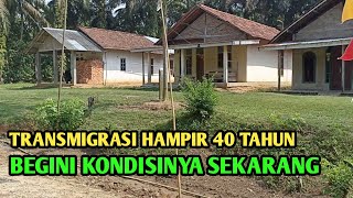 TRANSMIGRASI TAHUN 1986 BEGINI KONDISINYA SEKARANG [upl. by Korman]