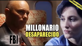 Millonario Desaparecido  EPISODIO COMPLETO  Los Archivos Del FBI [upl. by Amsaj486]