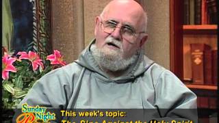 Sunday Night Prime  2014126  WHAT ARE THE SINS AGAINST THE HOLY SPIRIT [upl. by Procto]