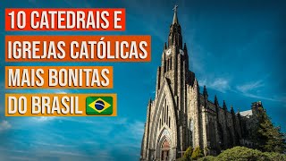 10 Catedrais e Igrejas Católicas Mais Bonitas Do Brasil [upl. by Gavrah]