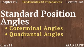 Class 11 Maths  Lecture 124  Chapter 9  Standard Position Angles  Coterminal amp Quadrantal Angles [upl. by Pavia]