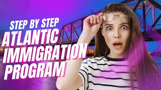 Atlantic Immigration Program AIP StepbyStep Process [upl. by Lisk741]