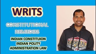 WRITS  INDIAN CONSTITUTION  CONSTITUTIONAL REMEDIES  INDIAN POLITY  ADMINISTRATION LAW  5 WRITS [upl. by Amandi]