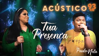 Paulo Neto feat Gisele Nascimento  Tua Presença  Acústico 93  AO VIVO  2020 [upl. by Kitrak617]