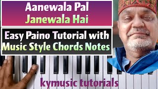 Aanewala Pal Janewala Hai  Full Song Tutorial with Music Style Notes Chords step by step [upl. by Eciral309]