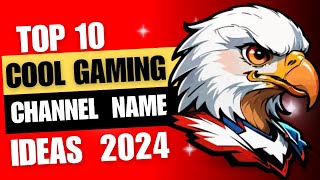 Top 10 Gaming name idea 2024  name idea 2024  YouTube CHANNEL names ideas 🔥 [upl. by Persas]