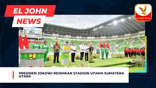 Presiden Jokowi Resmikan Stadion Utama Sumatera Utara [upl. by Kutzer]