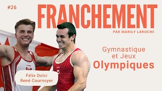 26  Gymnastique artistique et Jeux Olympiques avec Félix Dolci et René Cournoyer  Franchement [upl. by Valente654]