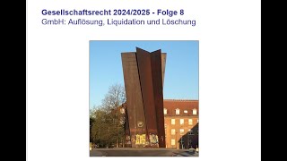 Gesellschaftsrecht 2025 Folge 8 GmbH  Auflösung Liquidation Löschung [upl. by Aicnatsnoc437]