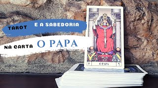 Tarot e a Sabedoria na Carta O PAPA [upl. by Alarice]