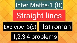 Inter Maths1B  Straight lines  Exercise3e  1st roman 1234 problems [upl. by Euqnomod]