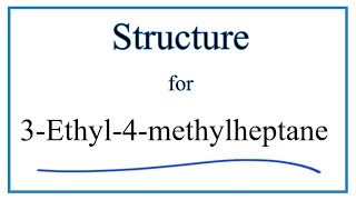 How to Write the Structural Formula for 3Ethyl4methylheptane [upl. by Cathee]