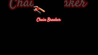 CHAIN BREAKER [upl. by Clementia]