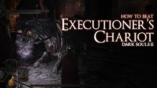 How to Beat the Executioners Chariot Boss  Dark Souls 2 [upl. by Ultan530]