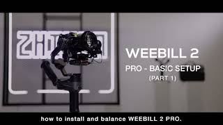 Zhiyun Weebill 2 Pro Setup tutorial A [upl. by Titus]