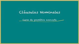 Unidad 4 Las Cláusulas Nominales [upl. by Arutnev]