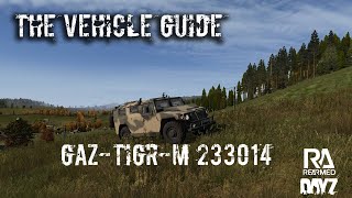 The Vehicle Guide DayZ Rearmed GAZTIGRM 233014 dayz dayzguide [upl. by Mikiso]