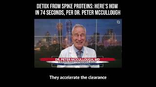 Detox from Spike Proteins Here’s How in 74 Seconds Per Dr Peter McCullough [upl. by Melinda]