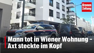 Mann tot in Wiener Wohnung – Axt steckte im Kopf  kronetv NEWS [upl. by Euridice]