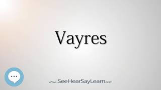 Vayres How to Pronounce Cities of the World💬⭐🌍✅ [upl. by Cobby]