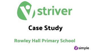 Striver at Rowley Hall Primary School  Striver  2Simple [upl. by Oiled850]