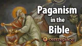 Paganism in the Bible [upl. by Enilesor]