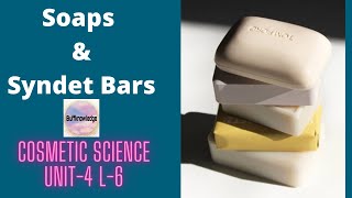 Soaps and Syndet Bars  Type of soaps  Unit4 L6  Cosmetic science 8th sem  cosmeticscience [upl. by Lapo]