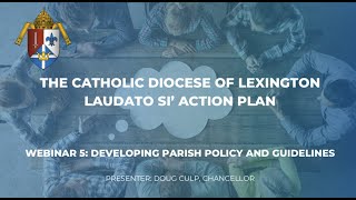 Laudato Si Webinar 5 Developing Parish Policy and Guidelines [upl. by Innis537]