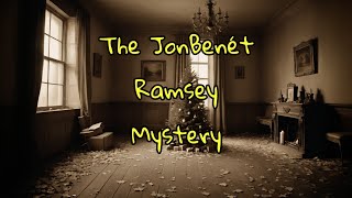 The JonBenét Ramsey Mystery [upl. by Netaf]