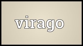 Virago Meaning [upl. by Arbmahs]