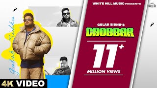 GULAB SIDHU  Chobbar Full Video feat Gurlez Akhtar  Punjabi Song 2023  Fresh Punjabi Song [upl. by Beera942]