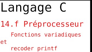 314f  Préprocesseur  Fonctions variadiques et recoder printf [upl. by Fredella]