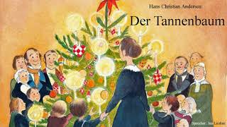 Hans Christian Andersen Der Tannenbaum  Weihnachtsgeschichte zum Einschlafen Hörbuch Weihnachten [upl. by Archangel77]