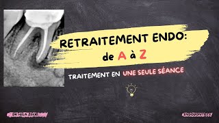 Retraitement endodontique Cas clinique de A à Z en une seule séance [upl. by Arocet219]