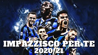 IMPAZZISCO PER TE  INTER  202021 HD 🖤💙 [upl. by Atauqal]