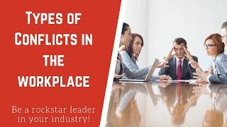 5 Types of Conflict in the Workplace and How To Handle Them [upl. by Nyleak]